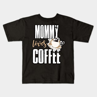 Mommy Loves Coffee Kids T-Shirt